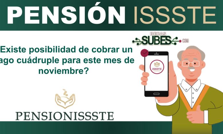 ¿Existe posibilidad de cobrar un pago cuádruple para este mes de noviembre? Esto pueden esperar los pensionados del IMSS e ISSSTE