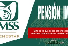 Esto es lo que debes saber de las semanas cotizadas en la Pensión IMSS