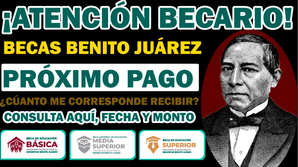 ¿CUANDO CAE EL PROXIMO PAGO? ¡AQUI CONSULTA CUANDO! BECAS BENITO JUAREZ 2024