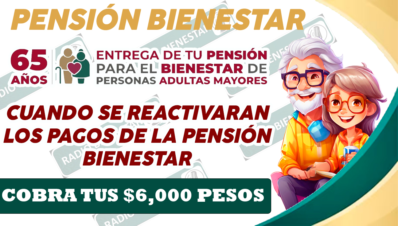 ¡SE ACERCAN LAS PRÓXIMAS FECHAS DE PAGO CONSULTA CUANDO TE TOCA COBRAR! PENSIÓN BIENESTAR