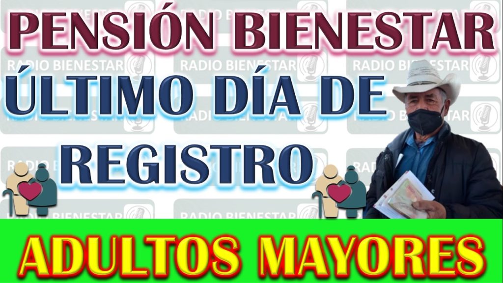 Último día para inscribirse a la pensión para adultos mayores de 65 años