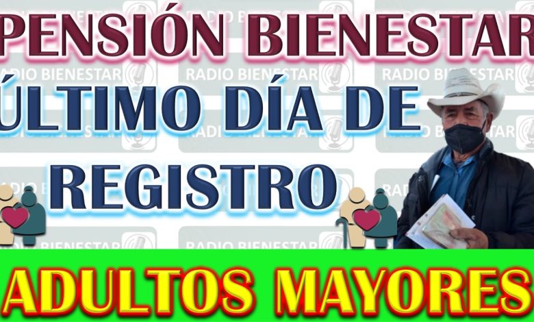 Último día para inscribirse a la pensión para adultos mayores de 65 años