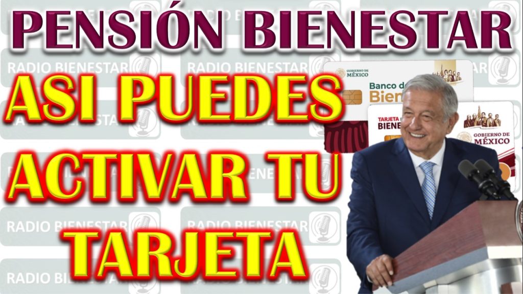 Instrucciones para Activar la Tarjeta del Bienestar para Adultos Mayores