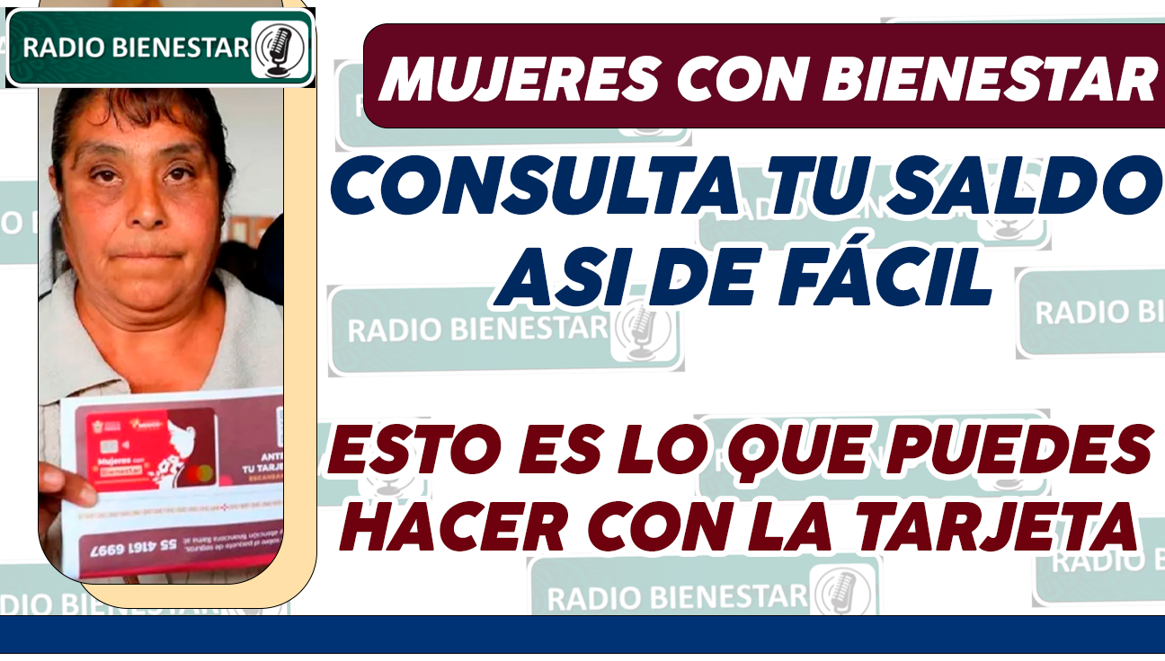 ¿AÚN NO SABES COMO CONSULTAR TU SALDO? MUJERES CON BIENESTAR