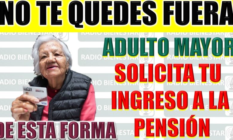 Todo Sobre la Nueva Convocatoria de Pensiones del Bienestar Federal: Guía Completa