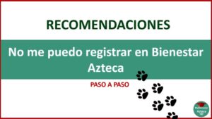 No me puedo registrar en Bienestar Azteca 2022-2023