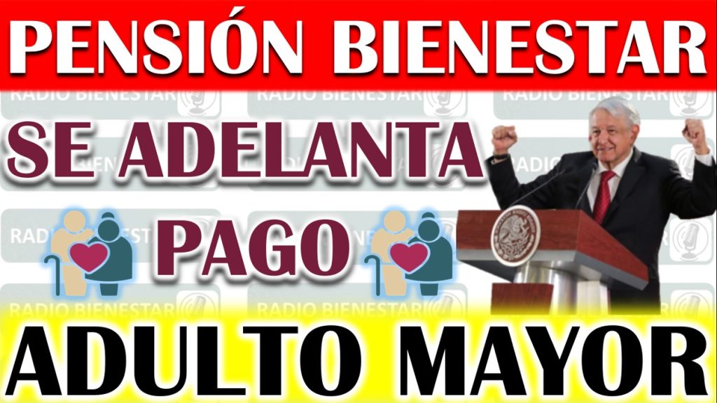 Adelanto en la Fecha de Depósito para las Pensiones de Adultos Mayores