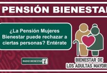 ¿La Pensión Mujeres Bienestar puede rechazar a ciertas personas? Entérate