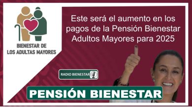 Este será el aumento en los pagos de la Pensión Bienestar Adultos Mayores para 2025