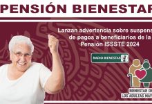 Lanzan advertencia sobre suspensión de pagos a beneficiarios de la Pensión ISSSTE 2024