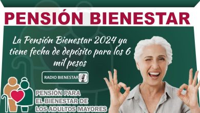 La Pensión Bienestar 2024 ya tiene fecha de depósito para los 6 mil pesos