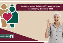 Este es el monto de la Pensión Bienestar para noviembre y diciembre 2024