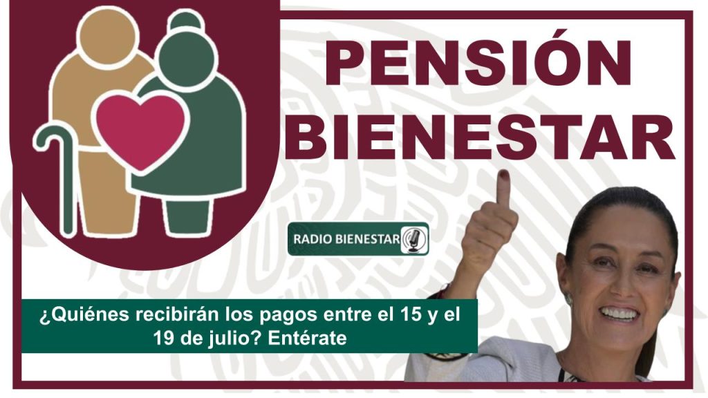 ¿Quiénes recibirán los pagos entre el 15 y el 19 de julio? Entérate