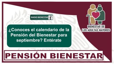 ¿Conoces el calendario de la Pensión del Bienestar para septiembre? Entérate