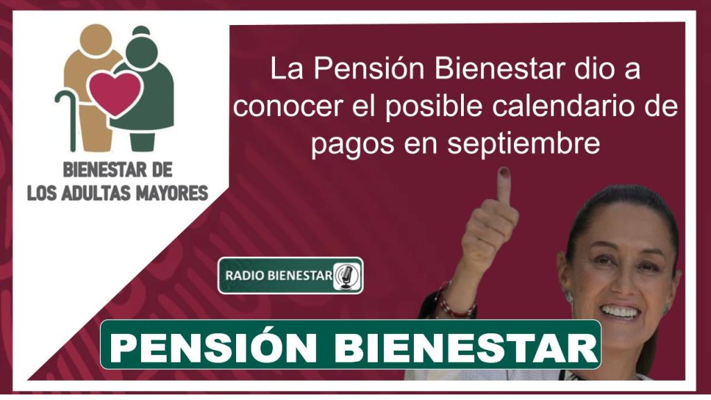 La Pensión Bienestar dio a conocer el posible calendario de pagos en septiembre