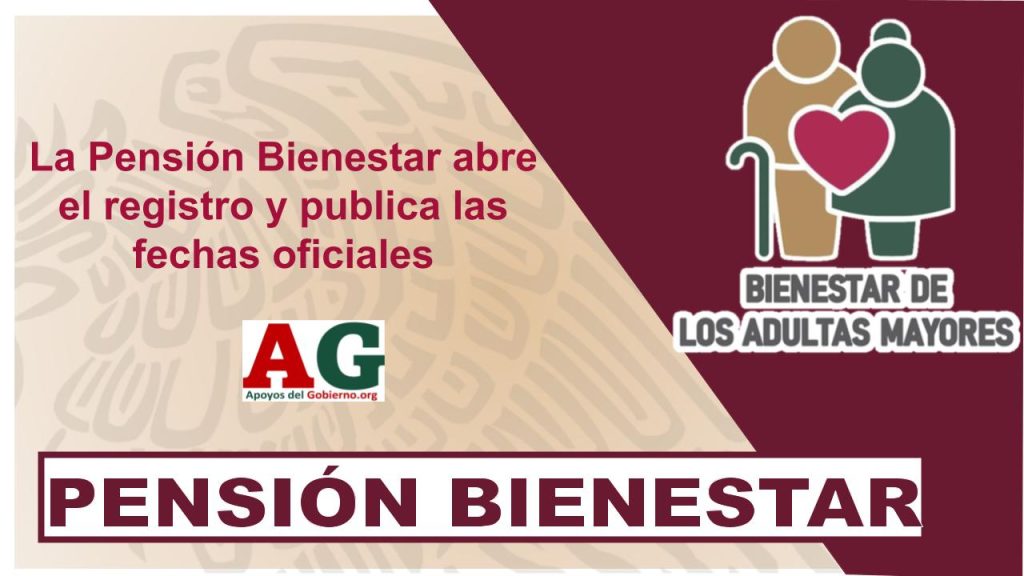 La Pensión Bienestar abre el registro y publica las fechas oficiales