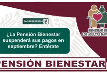 ¿La Pensión Bienestar suspenderá sus pagos en septiembre? Entérate