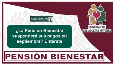 ¿La Pensión Bienestar suspenderá sus pagos en septiembre? Entérate