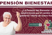 ¿La Pensión del Bienestar no tendrá bonos por el cambio del gobierno? Alerta de nuevo fraude