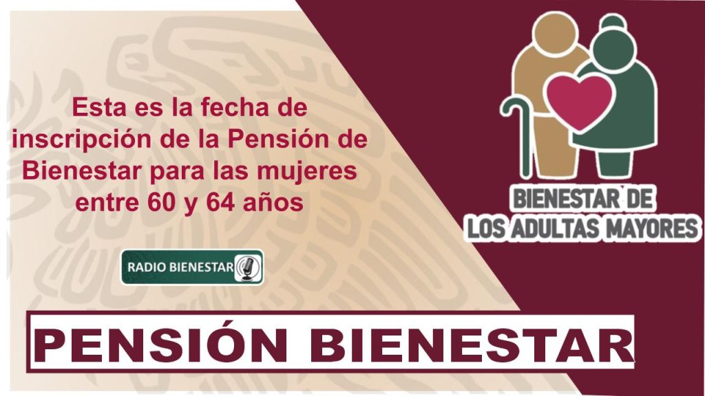 Esta es la fecha de inscripción de la Pensión de Bienestar para las mujeres entre 60 y 64 años