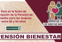 Esta es la fecha de inscripción de la Pensión de Bienestar para las mujeres entre 60 y 64 años