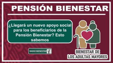 ¿Llegará un nuevo apoyo social para los beneficiarios de la Pensión Bienestar? Esto sabemos