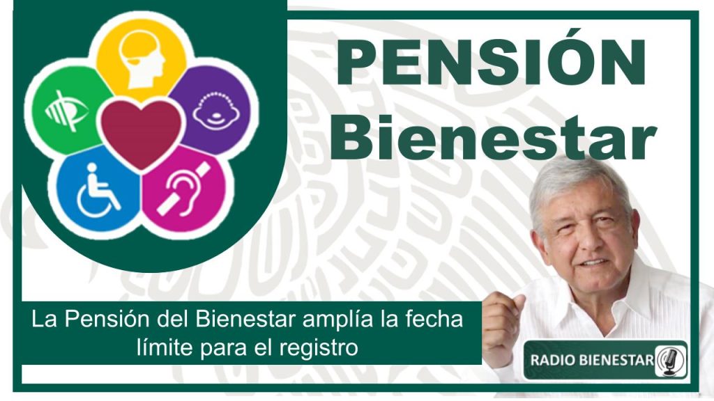 La Pensión del Bienestar amplía la fecha límite para el registro