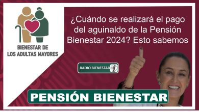 ¿Cuándo se realizará el pago del aguinaldo de la Pensión Bienestar 2024? Esto sabemos