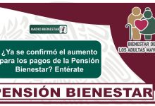 ¿Ya se confirmó el aumento para los pagos de la Pensión Bienestar? Entérate