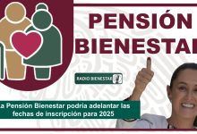 La Pensión Bienestar podría adelantar las fechas de inscripción para 2025