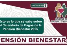 Esto es lo que se sabe sobre el Calendario de Pagos de la Pensión Bienestar 2025