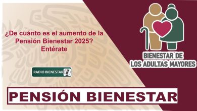 ¿De cuánto es el aumento de la Pensión Bienestar 2025? Entérate