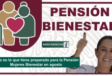 Esto es lo que tiene preparado para la Pensión Mujeres Bienestar en agosto