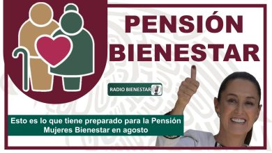 Esto es lo que tiene preparado para la Pensión Mujeres Bienestar en agosto