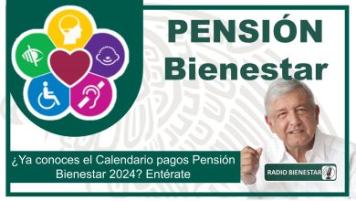 ¿Ya conoces el Calendario pagos Pensión Bienestar 2024? Entérate