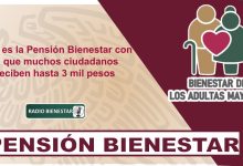 Esta es la Pensión Bienestar con la que muchos ciudadanos reciben hasta 3 mil pesos