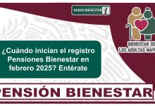 ¿Cuándo inician el registro Pensiones Bienestar en febrero 2025? Entérate