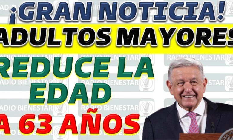 Baja a 63 años la edad para recibir pensión del bienestar para adultos mayores en México