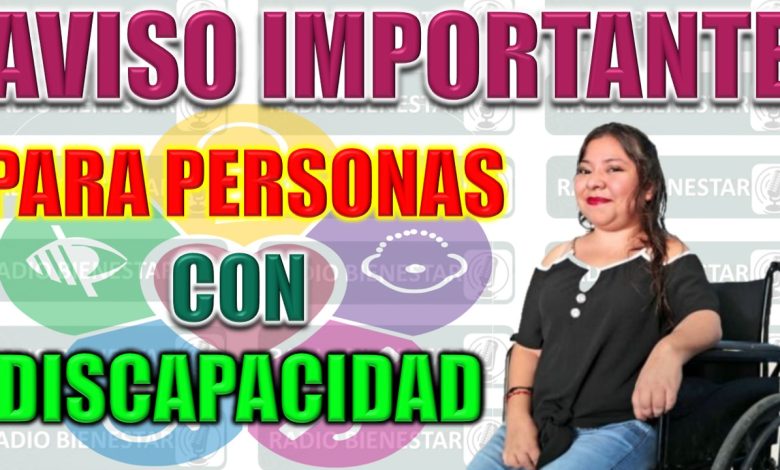 Aviso importante para las personas con discapacidad de 30 a 64 años en Oaxaca, Quintana Roo, San Luis Potosí y Tamaulipas