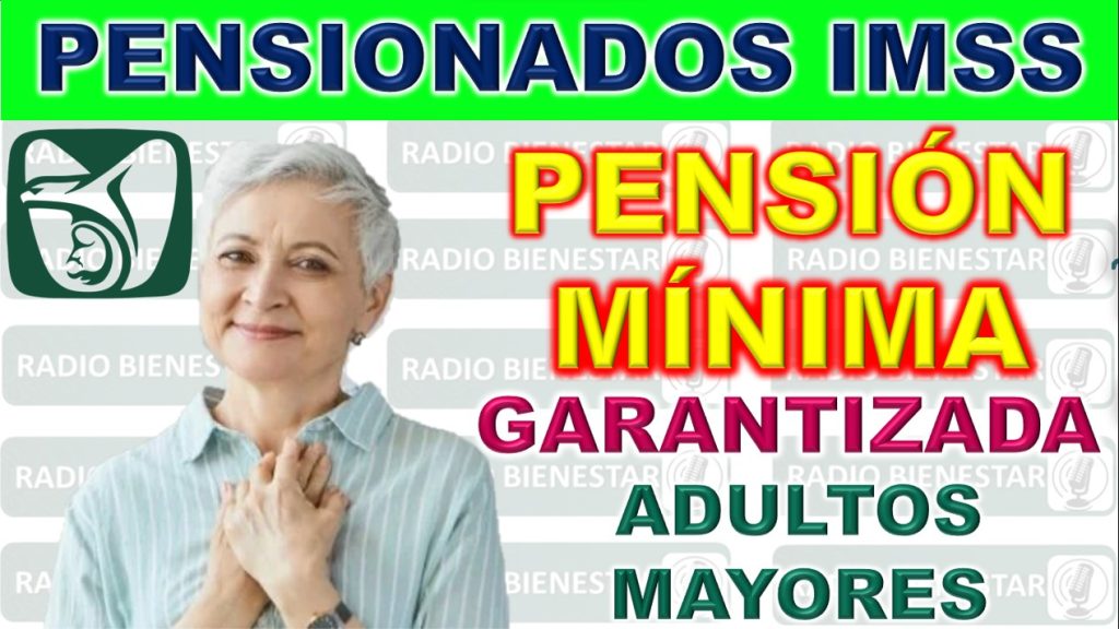 Pensionados del IMSS con la Pensión Mínima Garantizada