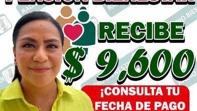 ¡FECHAS DE PAGO! ADULTOS MAYORES RECIBIRÁN $ 9,600 | PENSIÓN DEL BIENESTAR