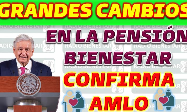  Anuncian Cambios en Pensiones en México