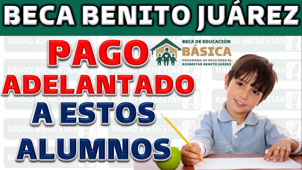 Información Importante sobre las Becas Benito Juárez