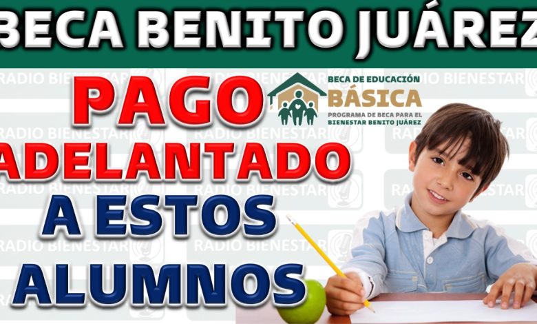 Información Importante sobre las Becas Benito Juárez