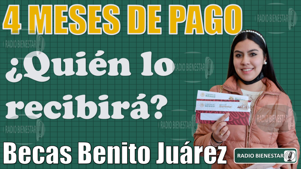 🥳🤑 SE CONFIRMAN 4 MESES DE PAGO DE LAS BECAS BENITO JUÁREZ, ¿En qué fecha se entregarán? ¡¡ENTERATE!! 🚨🥳