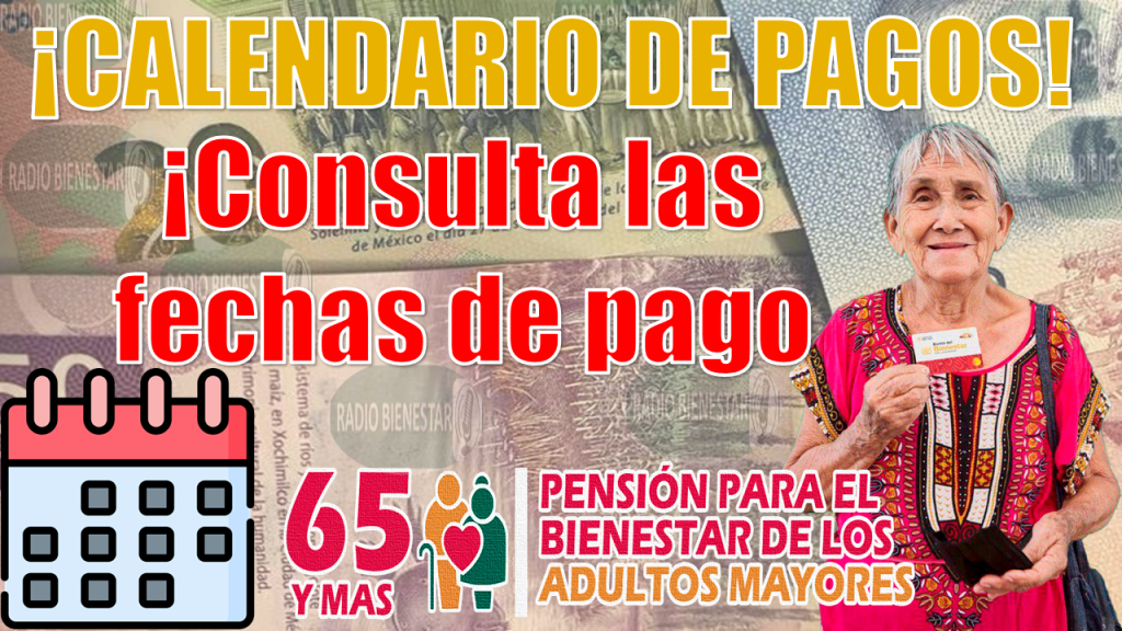 👀🚨 ADULTO MAYOR, ¡¡Consulta el CALENDARIO DE PAGOS DE LA PENSIÓN BIENESTAR y checa que día te toca COBRAR!! 🤯🚨