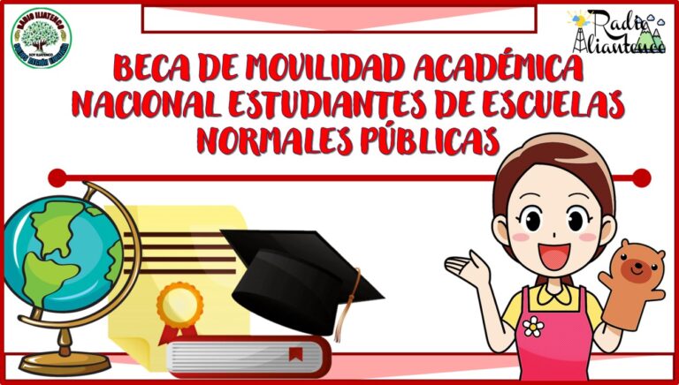 Beca de Movilidad Académica Nacional Estudiantes de Escuelas Normales Públicas