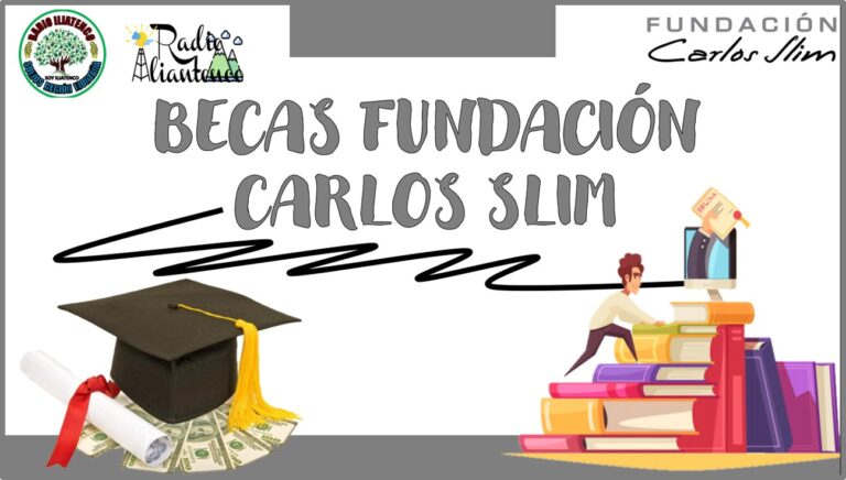 Becas fundación Carlos Slim: Convocatoria