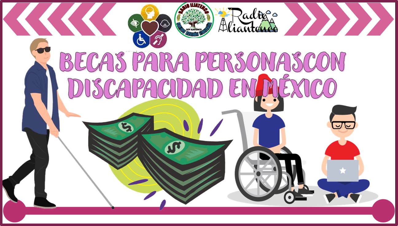 Becas para personas con discapacidad en MÃ©xico 2022-2023 | Convocatoria y Requisitos