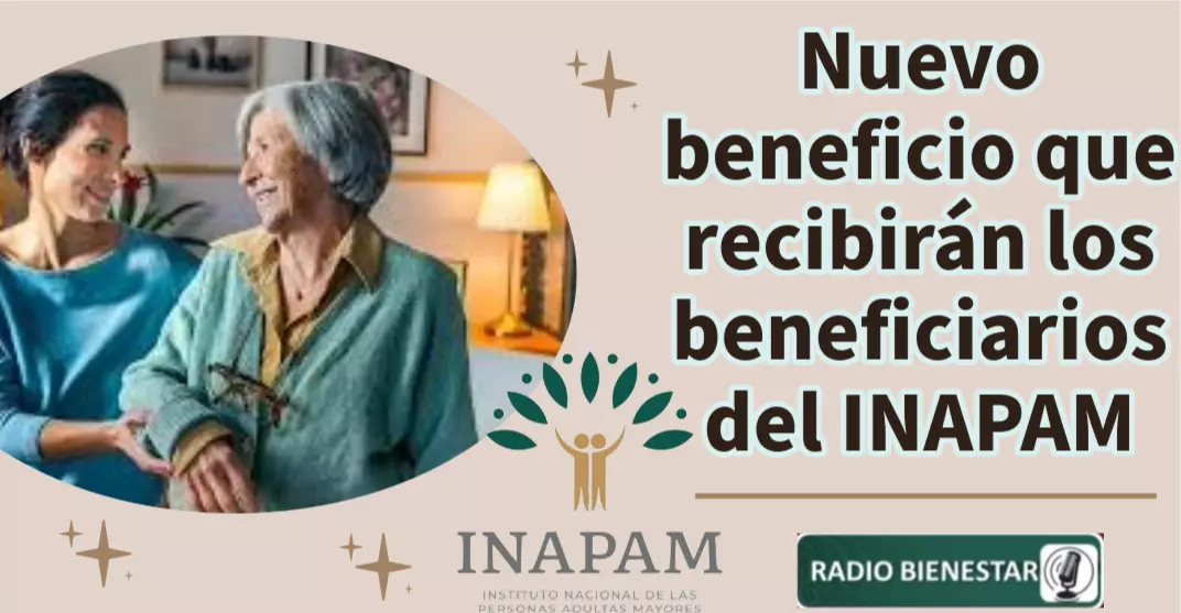 Nuevo beneficio que recibirán los beneficiarios del INAPAM